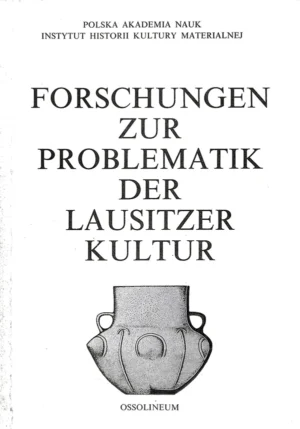 Forschungen zur Problematik der Lausitzer Kultur