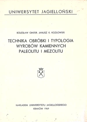 Technika obróbki i typologia wyrobów kamiennych paleolitu i mezolitu