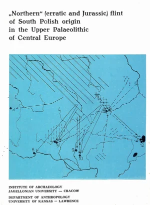„Northern” (erratic and Jurassic) flint of South Polish origin in the Upper Palaeolithic of Central Europe