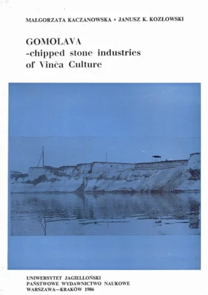 Małgorzata Kaczanowska, Janusz K. Kozłowski – Gomolava – chipped stone industries of Vinča Culture