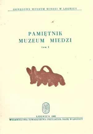 Pamiętnik Muzeum Miedzi tom I