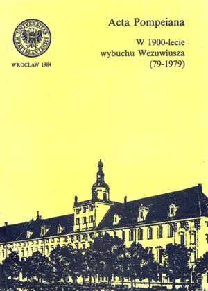 Antiquitas XI – Acta Pompeiana – W 1900-lecie wybuchu Wezuwiusza (79-1979)