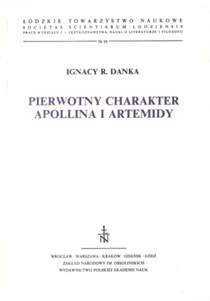 Ignacy R. Danka – Pierwotny charakter Apollina i Artemidy