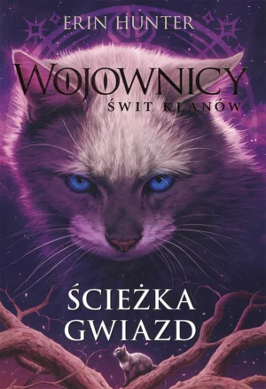 Erin Hunter – Ścieżka gwiazd : Wojownicy. Świt klanów tom VI