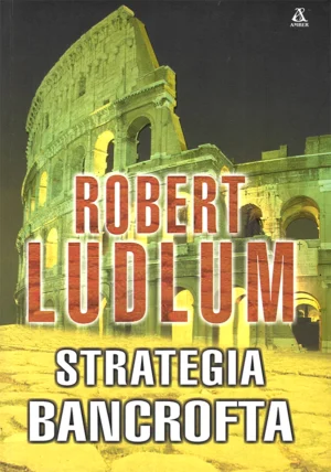 Robert Ludlum – Strategia Bancrofta