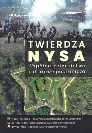 Twierdza Nysa – wspólne dziedzictwo kulturowe pogranicza
