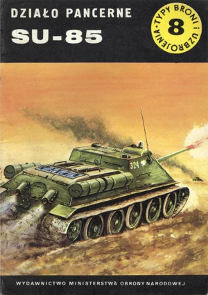 Działo pancerne SU-85 [Typy Broni i Uzbrojenia 8]