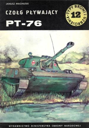 Czołg pływający PT-76 [Typy Broni i Uzbrojenia 12]