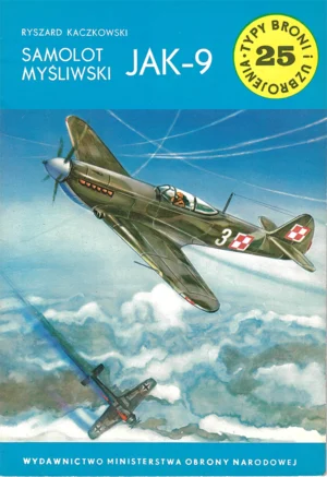 Samolot myśliwski JAK-9 [Typy Broni i Uzbrojenia 25]