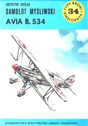 Samolot myśliwski AVIA B.534 [Typy Broni i Uzbrojenia 34]
