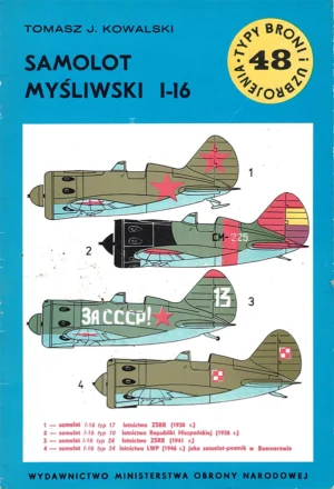 Samolot myśliwski I-16 [Typy Broni i Uzbrojenia 48]
