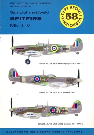 Samolot myśliwski SPITFIRE Mk. I-V [Typy Broni i Uzbrojenia 58]