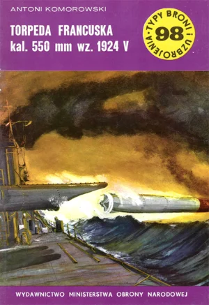 Torpeda francuska kal. 550 mm wz. 1924 V [Typy Broni i Uzbrojenia 98]