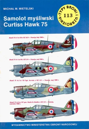 Samolot myśliwski Curtiss Hawk 75 [Typy Broni i Uzbrojenia 113]