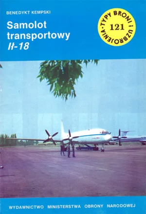 Samolot transportowy Ił-18 [Typy Broni i Uzbrojenia 121]