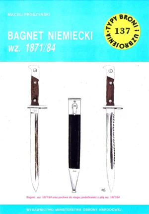 Bagnet niemiecki wz. 1871/84 [Typy Broni i Uzbrojenia 137]