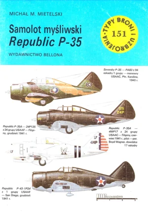 Samolot myśliwski Republic P-35 [Typy Broni i Uzbrojenia 151]